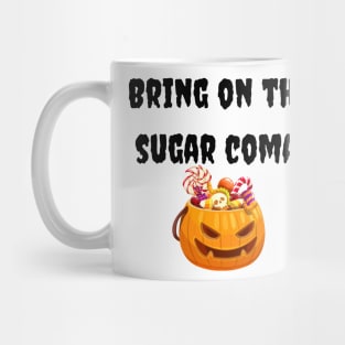 Sugar coma | Funny Halloween Mug